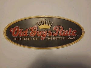 Vintage Style Metal Sign Old Guys Rule "The Older I Get The Better I Was" 16x7 - Picture 1 of 6