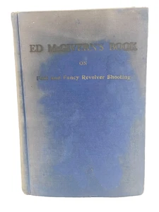 Ed McGivern’s book on fast and fancy revolver shooting Bob Munden (1946) - Bild 1 von 24