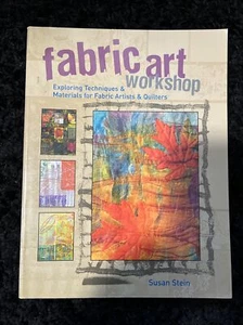 Fabric Art Workshop: Exploring Techniques & Materia... by Stein, Susan Paperback - Foto 1 di 7