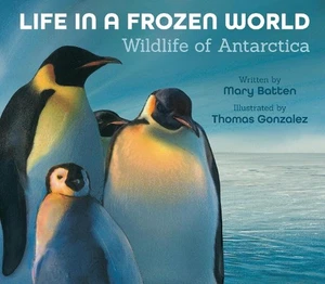 Life in a Frozen World (Revised Edition): Wildlife of Antarctica by Mary Batten  - Picture 1 of 1