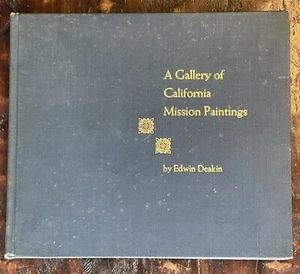 1966 A Gallery of California Mission Paintings by Edwin Deakin-Hardcover - Picture 1 of 10