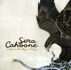 Only As the Day Is Long by Sera Cahoone (CD, 2008)