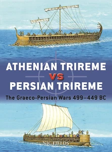 Athenian Trireme Vs Persian Trireme: the Graeco-Persian Wars 499-449 BC - Picture 1 of 12