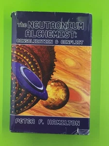 THE NEUTRONIUM ALCHEMIST; CONSOLIDATION & CONFLICT. By Peter F. Hamilton - Imagen 1 de 9