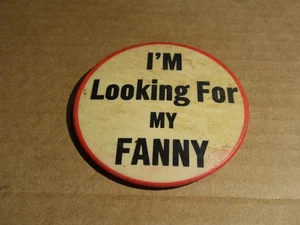 VTG Jazz pin I'M LOOKING FOR MY FANNY Comic Humor Tin litho Pinback Button - Picture 1 of 5