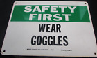 SAFETY FIRST - WEAR GOGLE - 14 X 10 cali metalowy znak