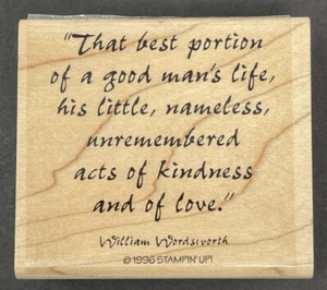 Best Portion of a Good Man’s Life Quote William Wordsworth Wood Rubber Stamp - Picture 1 of 3