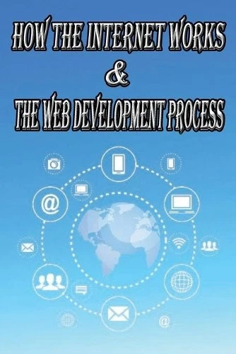 Micheal Full How the Internet Works & the Web Development Process (Paperback) - Image 1 of 1