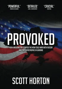 Provoked: How Washington Started the New Cold War with Russia and the... - Picture 1 of 2