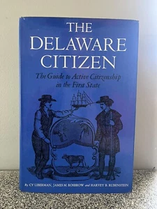 The Delaware Citizen: Guide to Active Citizenship in the First State ~ Liberman - Picture 1 of 8