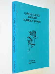 Carroll County Mississippi Marriages History Genealogy MS Carrollton 1834-1899 - Imagen 1 de 1