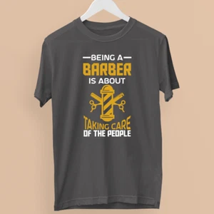 Being a Barber T-Shirt Taking Care of People Caring Hairdresser Profession Gift - Picture 1 of 24