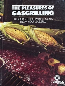The Pleasures of Gasgrilling  180 Recipes for your Gas Grill - Better Homes 1980 - Foto 1 di 5