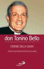 Libri Antonio Bello - Cirenei Della Gioia. Esercizi Spirituali Predicati A Lourd