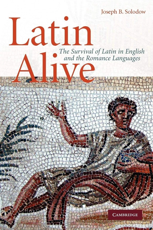 Latin Alive: The Survival of Latin in English and the Romance Languages - Image 1 of 1