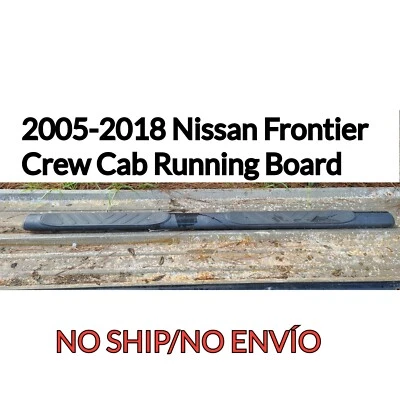 2005-2018 NISSAN FRONTIER CREW CAB SINGLE Running Board OEM NO SHIP/NO ENVIO  Foto 1 de 4