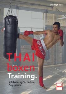 Thaiboxen Training.: Solotraining, Techniken, Programme von Christoph Delp - Picture 1 of 1