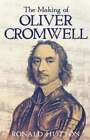 The Making Of Oliver Cromwell By Ronald Hutton: New