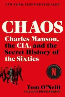Chaos: Charles Manson, the CIA, and the Secret History of the Sixties Paperback