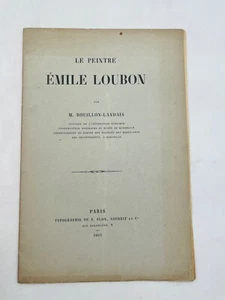 Le peintre Émile Loubon Par M. Bouillon-Landais / 1897 - Foto 1 di 3