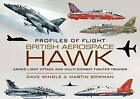 British Aerospace Hawk: Armed Light Attack and Multi by Martin Bowman 1848842368