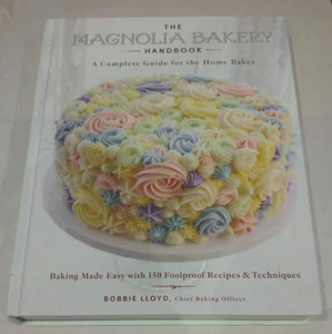 The Magnolia Bakery Handbook : A Complete Guide for the Home Baker by Bobbie... - Picture 1 of 3