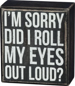 Distressed Box Schild - Did I Roll My Eyes Out Loud? - 3,50" x 4" - hängen oder stehen - Bild 1 von 1