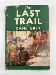 The Last Trail by ZANE GREY (c.1909) - Grosset & Dunlap 1950s, HC/DJ - Imagen 1 de 12