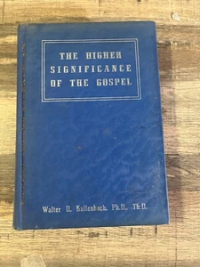 BX The Higher Significance Of The Bible Gospel Walter D. Kallenbach 1938 SIGNED - Picture 1 of 6