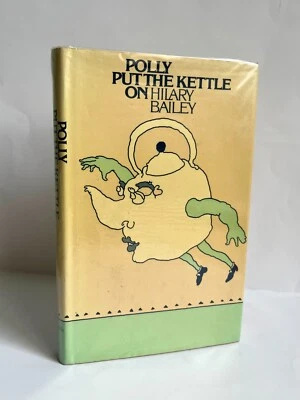 Polly Put the Kettle On by Hilary Bailey, 1975, Vintage Hardback - Image 1 of 2
