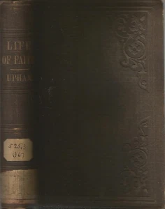 THE LIFE OF FAITH BY THOMAS C. UPHAM, 1854, BROWN CLOTH - Picture 1 of 2