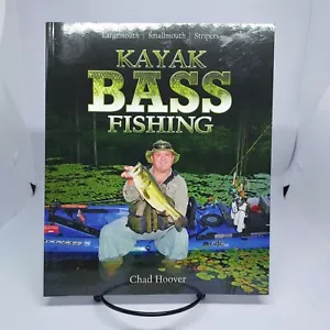 Kayak Bass Fishing: Largemouth, Smallmouth, Stripers by Chad Hoover Paperback - Picture 1 of 6