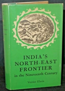 Verrier Elwin India's North-East Frontier in the Nineteenth Century 1st/1st 1959 - Picture 1 of 6