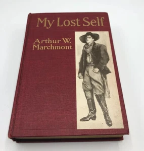 “My Lost Self” by Arthur W. Marchmont (First Edition) 1908 - VERY RARE BOOK! - Picture 1 of 12