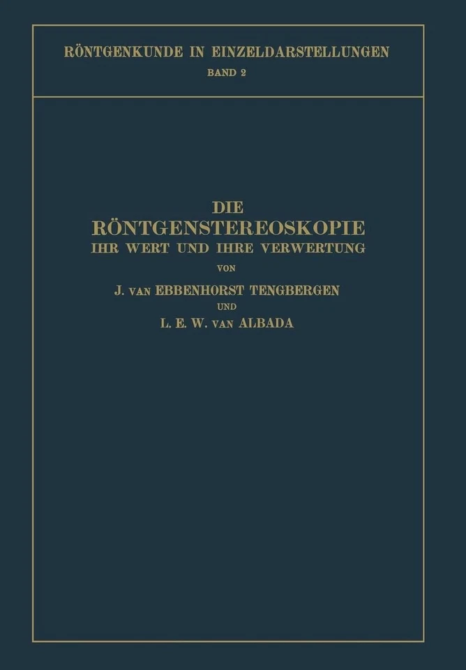 Die Rntgenstereoskopie: Ihr Wert und Ihre Verwertung by J. Ebbenhorst-Tengbergen - Image 1 of 1