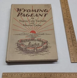 1951 - WYOMING PAGEANT - Virginia Cole Trenholm and Maurine Carley - hb BOOK - Picture 1 of 15