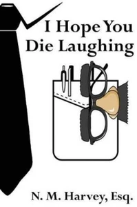 N M Harvey Esq I Hope You Die Laughing (Tapa blanda) (Importación USA) - Imagen 1 de 1