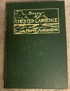 Story of Chester Lawrence, Nephi Anderson 1913 HB About Famous Mormon, LDS  - Picture 1 of 2