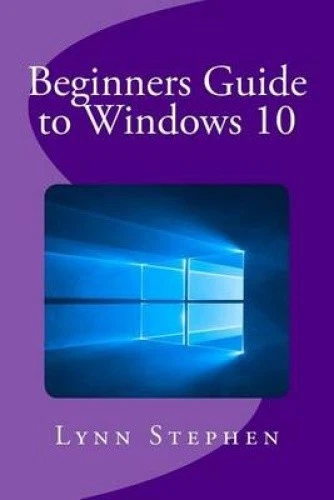 Beginners Guide to Windows 10 by Professor Lynn Stephen [Paperback] - Imagen 1 de 1