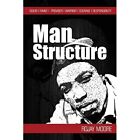 Man Structure: The Issues with Males by Rojay Moore (Pa - Paperback NEW Rojay Mo