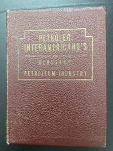 Glossary of the Petroleum Industry by Oscar B. Irizarry (1947, HC) ANTIQUE! - Imagen 1 de 6