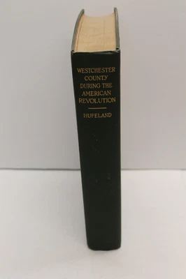 WESTCHESTER COUNTY DURING  THE AMERICAN REVOLUTION- by Hufeland LIMITED-EDITION - Image 1 of 4
