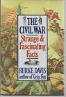 THE CIVIL WAR STRANGE & FACINATING FACTS By Burke Davis, 1982 Edition, 249 Pages