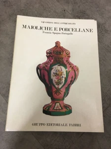 LIBRO MAIOLICHE E PORCELLANE FRANCIA SPAGNA FABBRI 1981 QUADERNI ANTIQUARIATO - Picture 1 of 1