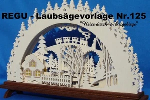 REGU - Laubsägevorlage Nr.125   "Reise durch das Erzgebirge"  für SCHWIBBOGEN ++ - Imagen 1 de 4