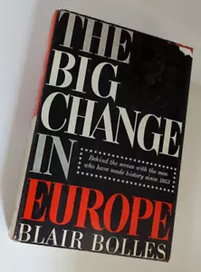 The Big Change In Europe Blair Bolles 1958 First Edition, Dust Jacket Hardcover - Picture 1 of 3