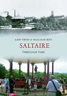 Saltaire Through Time By Gary Firth 9781848687417 New Free Uk Delivery