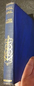Full Sail By C. Fox Smith ~ Rare 1926 First Edition ~Illustrated ~ Methuen - Picture 1 of 14