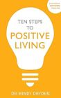 Ten Steps to Positive Living Windy Dryden New Book 9781529373455