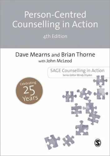 Counselling in Action Ser.: Person-Centred Counselling in Action by Brian Thorne, Dave Mearns and John McLeod (2013, Book, Other)